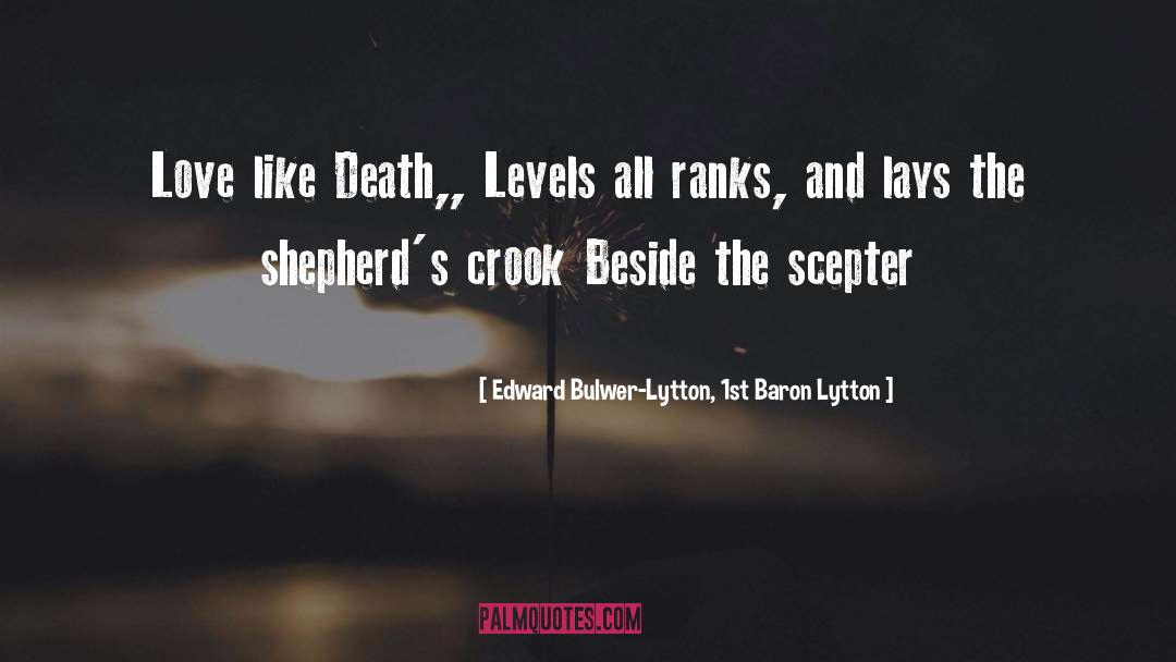 Edward Bulwer-Lytton, 1st Baron Lytton Quotes: Love like Death,, Levels all