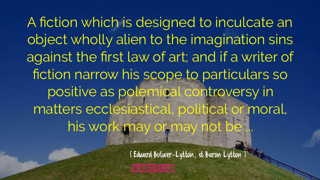 Edward Bulwer-Lytton, 1st Baron Lytton Quotes: A fiction which is designed