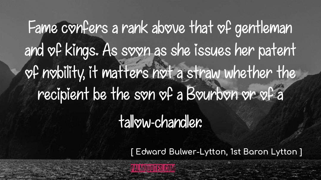 Edward Bulwer-Lytton, 1st Baron Lytton Quotes: Fame confers a rank above