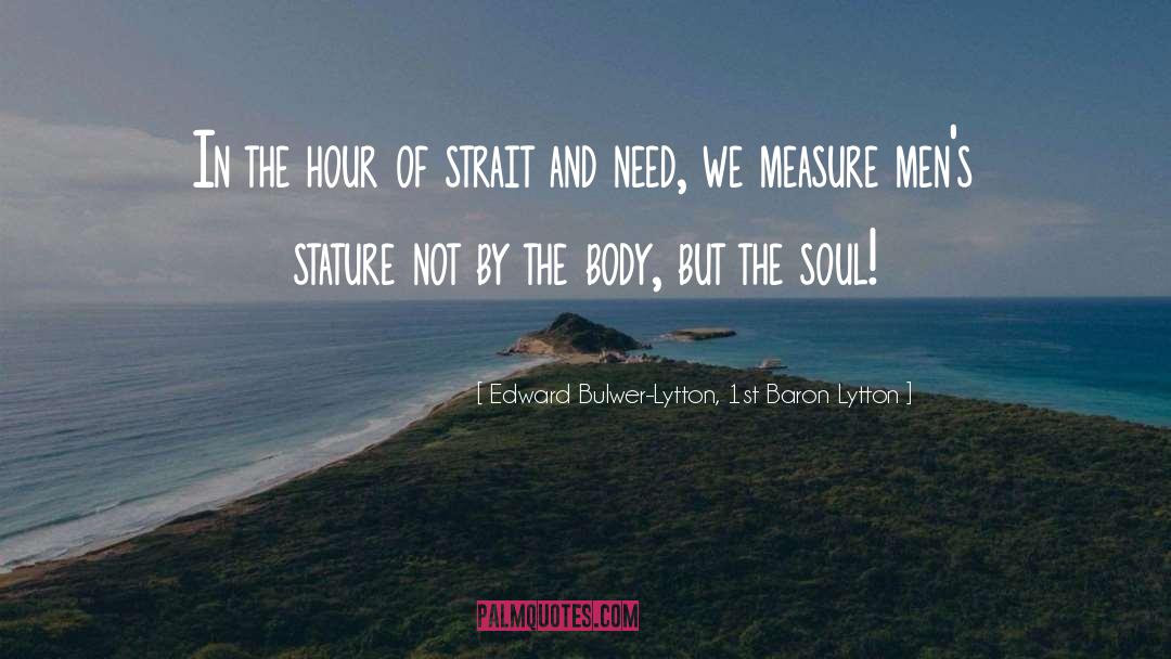 Edward Bulwer-Lytton, 1st Baron Lytton Quotes: In the hour of strait