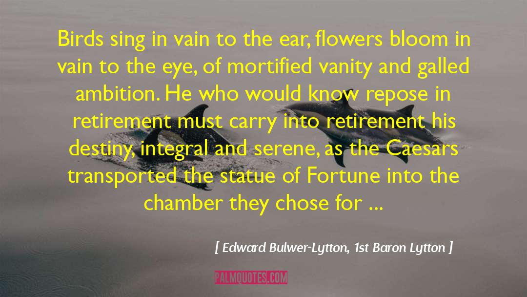 Edward Bulwer-Lytton, 1st Baron Lytton Quotes: Birds sing in vain to