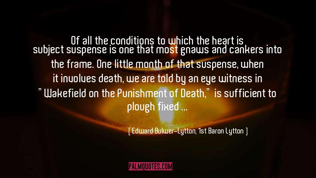 Edward Bulwer-Lytton, 1st Baron Lytton Quotes: Of all the conditions to