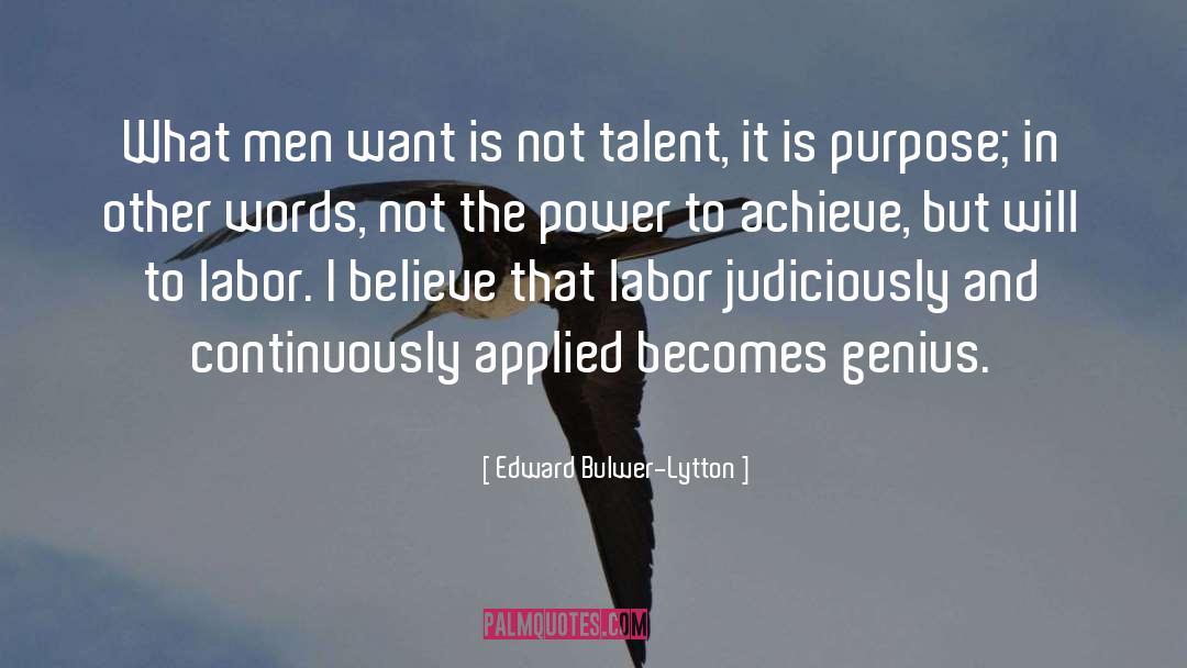 Edward Bulwer-Lytton Quotes: What men want is not