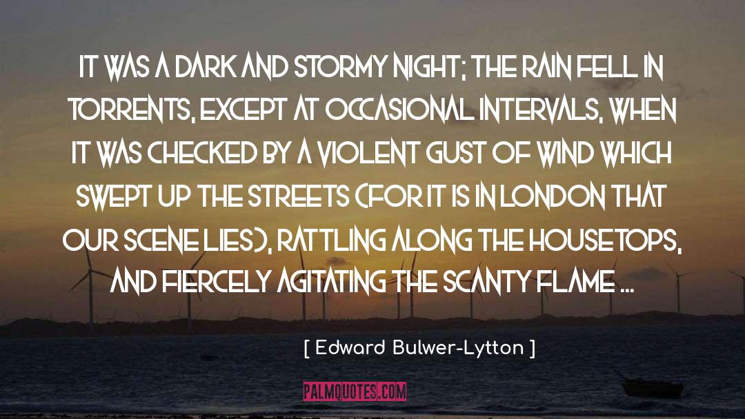 Edward Bulwer-Lytton Quotes: It was a dark and