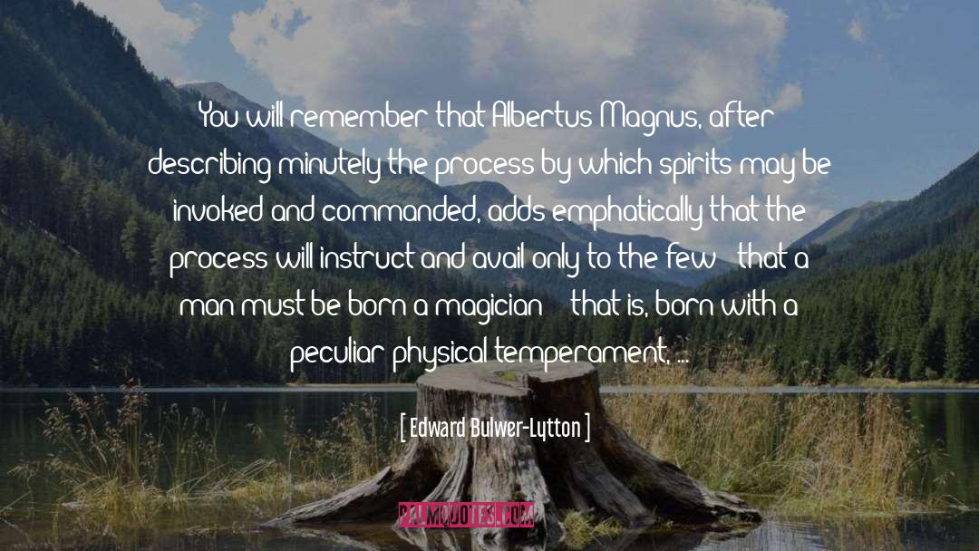 Edward Bulwer-Lytton Quotes: You will remember that Albertus