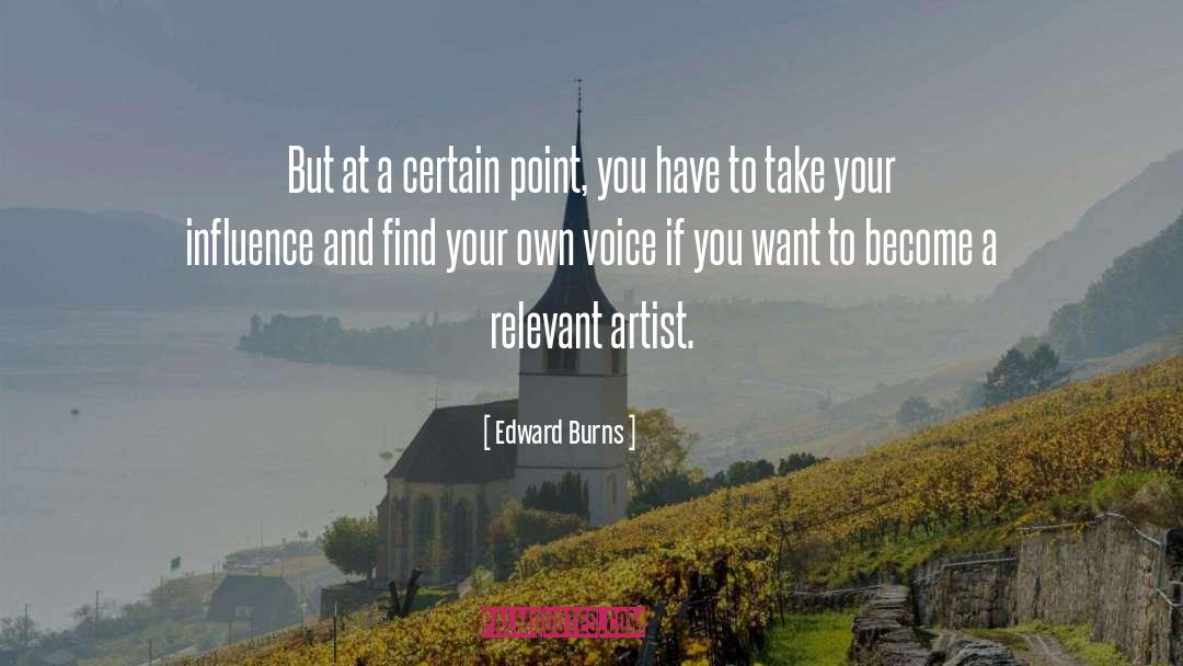 Edward Burns Quotes: But at a certain point,