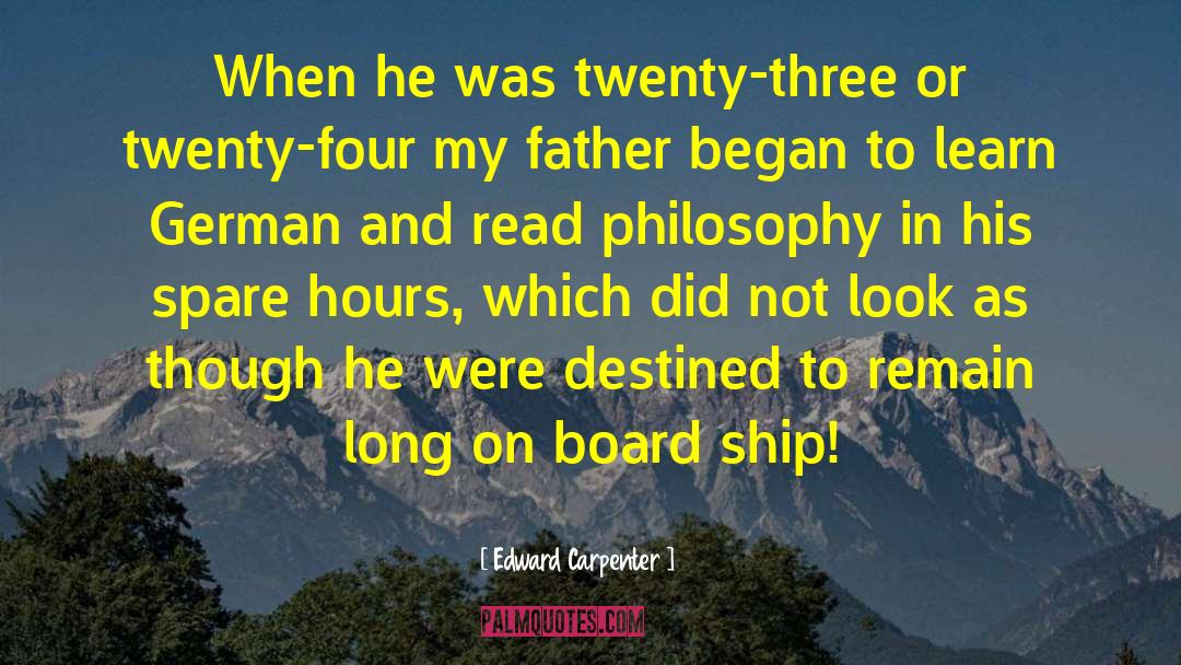 Edward Carpenter Quotes: When he was twenty-three or