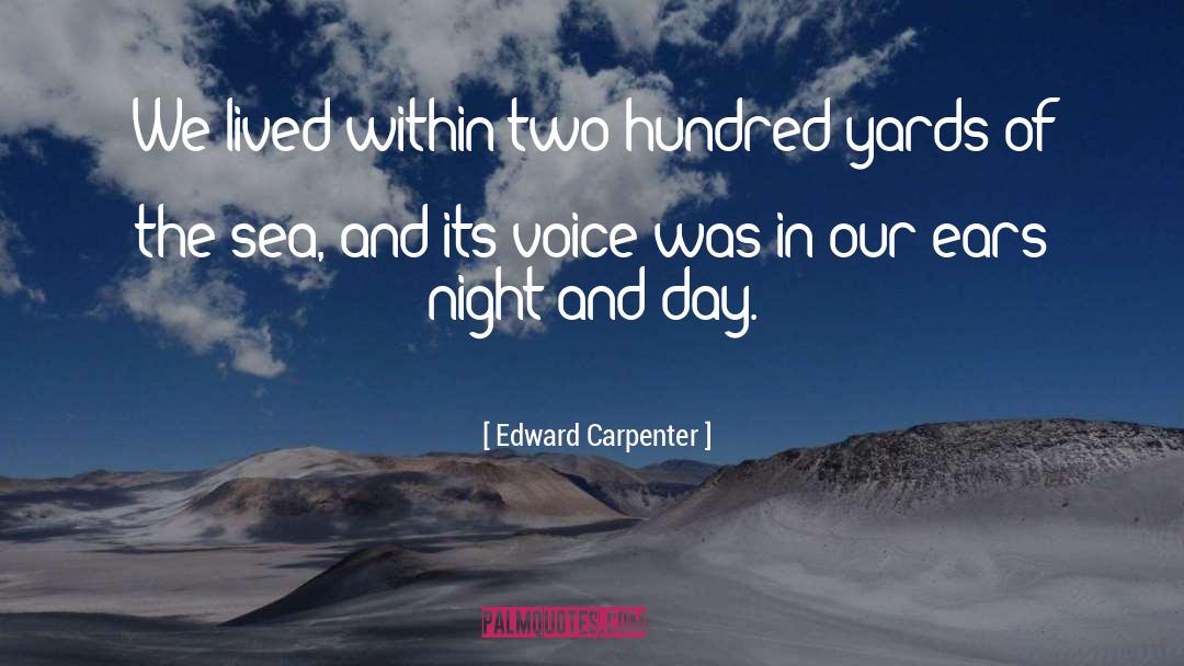 Edward Carpenter Quotes: We lived within two hundred