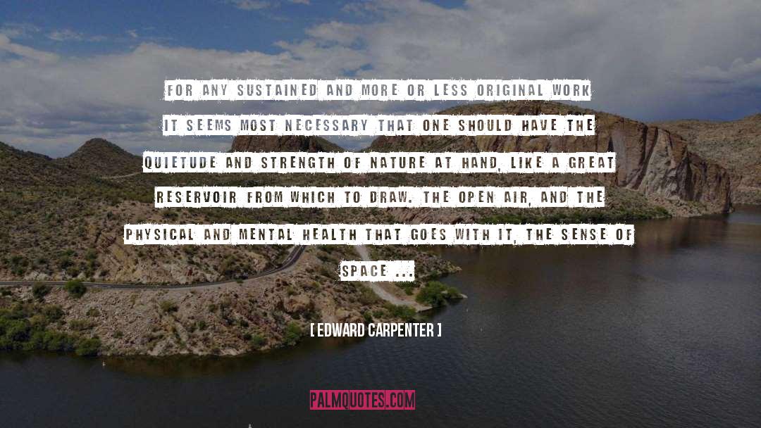 Edward Carpenter Quotes: For any sustained and more