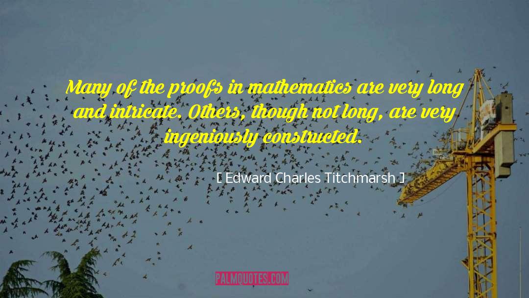 Edward Charles Titchmarsh Quotes: Many of the proofs in