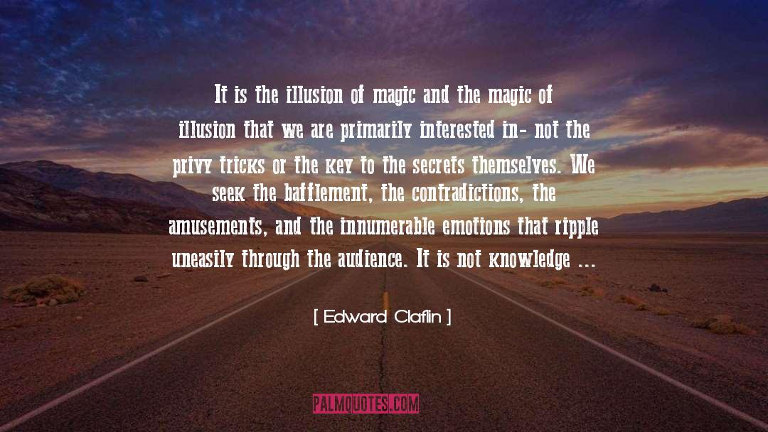 Edward Claflin Quotes: It is the illusion of