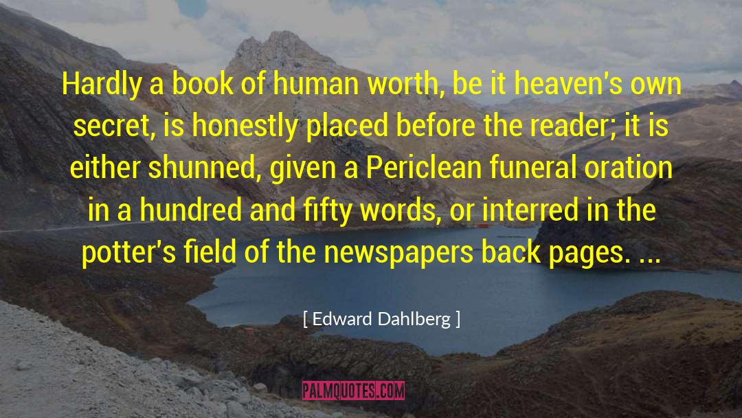 Edward Dahlberg Quotes: Hardly a book of human