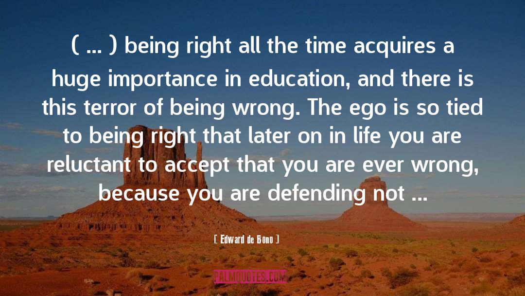 Edward De Bono Quotes: ( ... ) being right