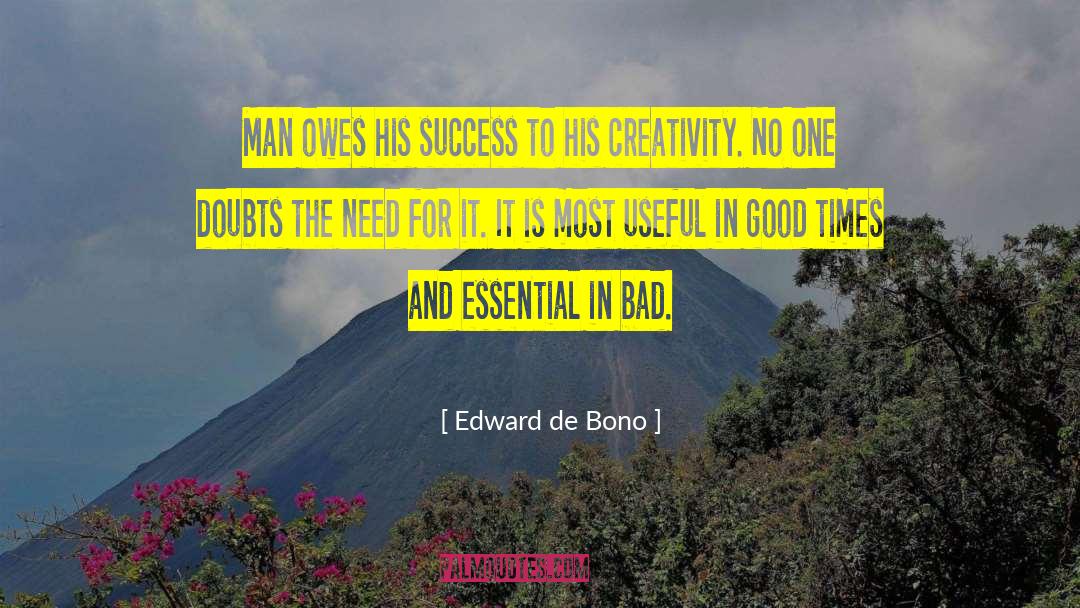 Edward De Bono Quotes: Man owes his success to