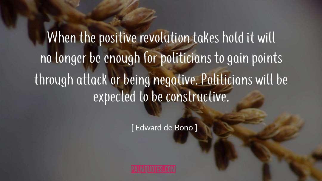 Edward De Bono Quotes: When the positive revolution takes