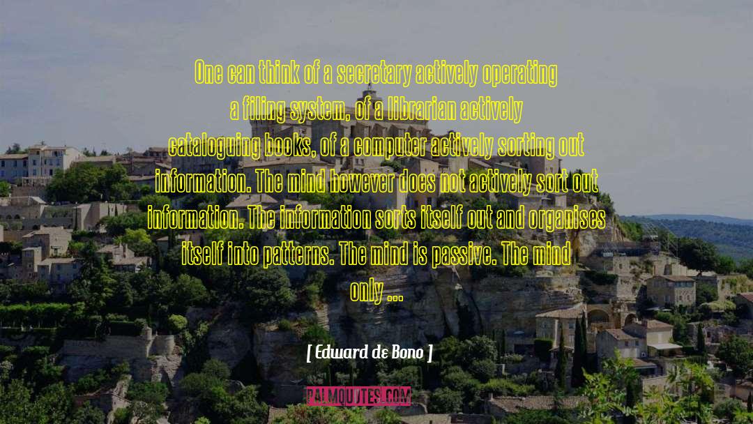 Edward De Bono Quotes: One can think of a