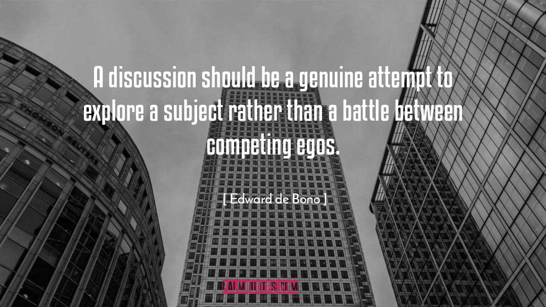 Edward De Bono Quotes: A discussion should be a