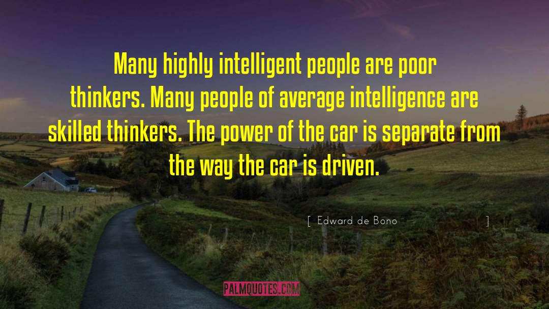 Edward De Bono Quotes: Many highly intelligent people are