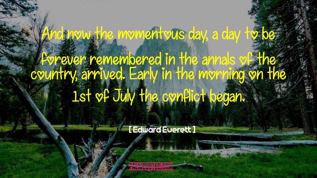 Edward Everett Quotes: And now the momentous day,