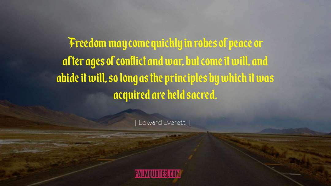 Edward Everett Quotes: Freedom may come quickly in