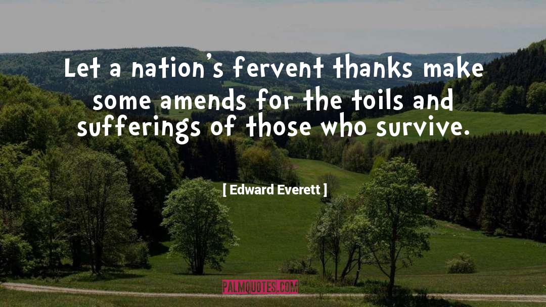 Edward Everett Quotes: Let a nation's fervent thanks