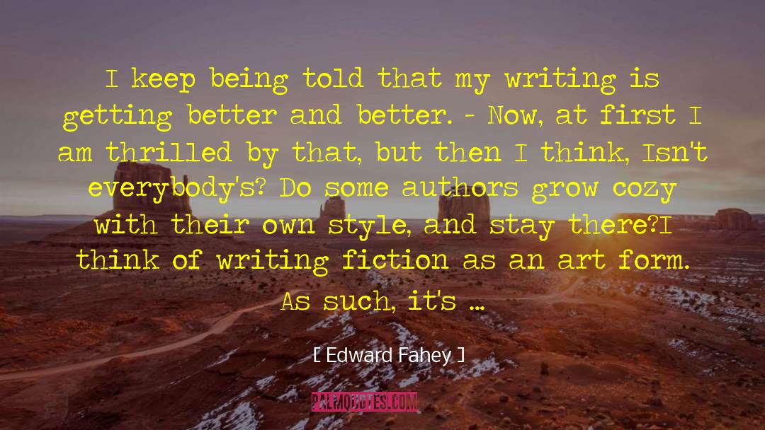 Edward Fahey Quotes: I keep being told that