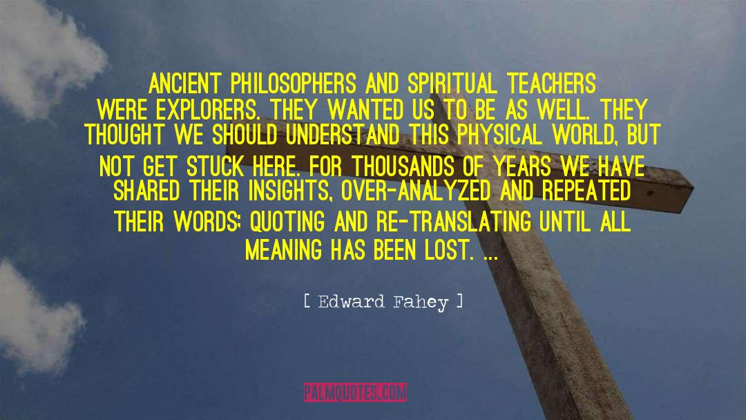 Edward Fahey Quotes: Ancient philosophers and spiritual teachers