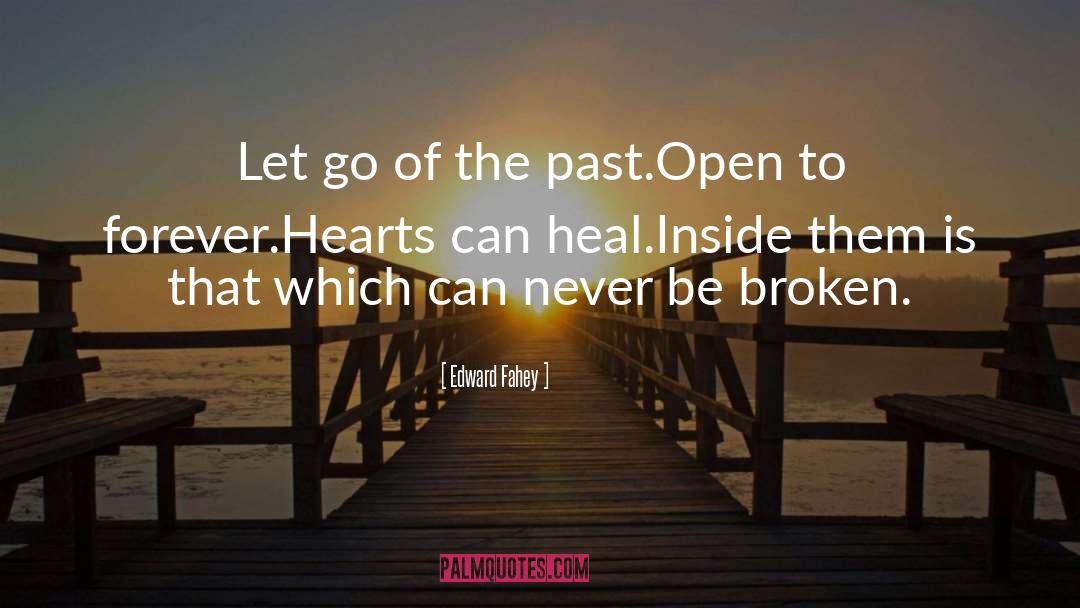 Edward Fahey Quotes: Let go of the past.<br