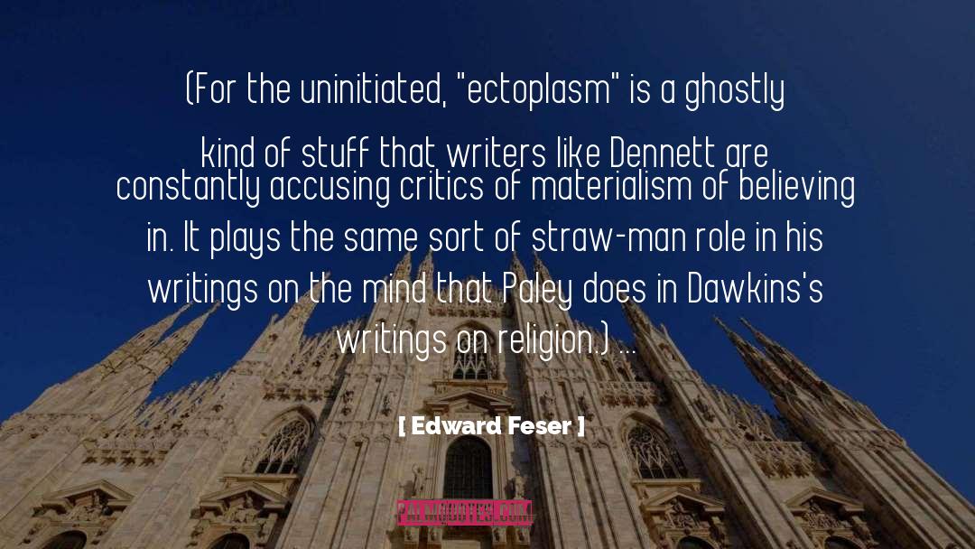 Edward Feser Quotes: (For the uninitiated, 