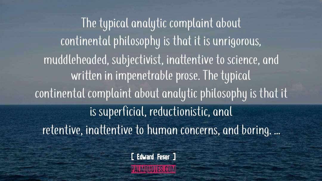 Edward Feser Quotes: The typical analytic complaint about