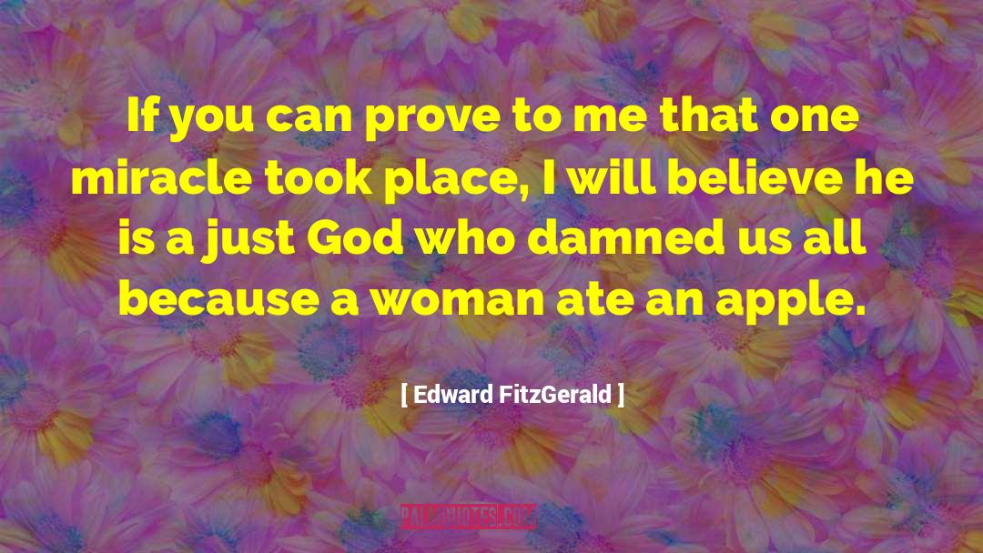 Edward FitzGerald Quotes: If you can prove to