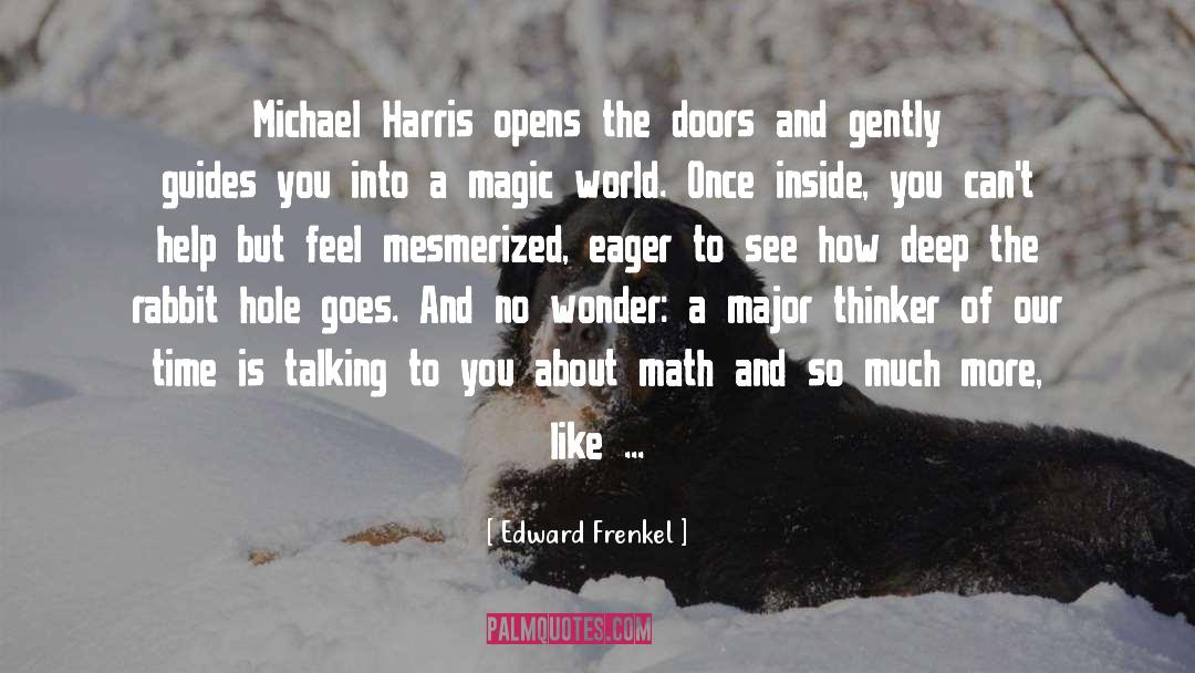 Edward Frenkel Quotes: Michael Harris opens the doors
