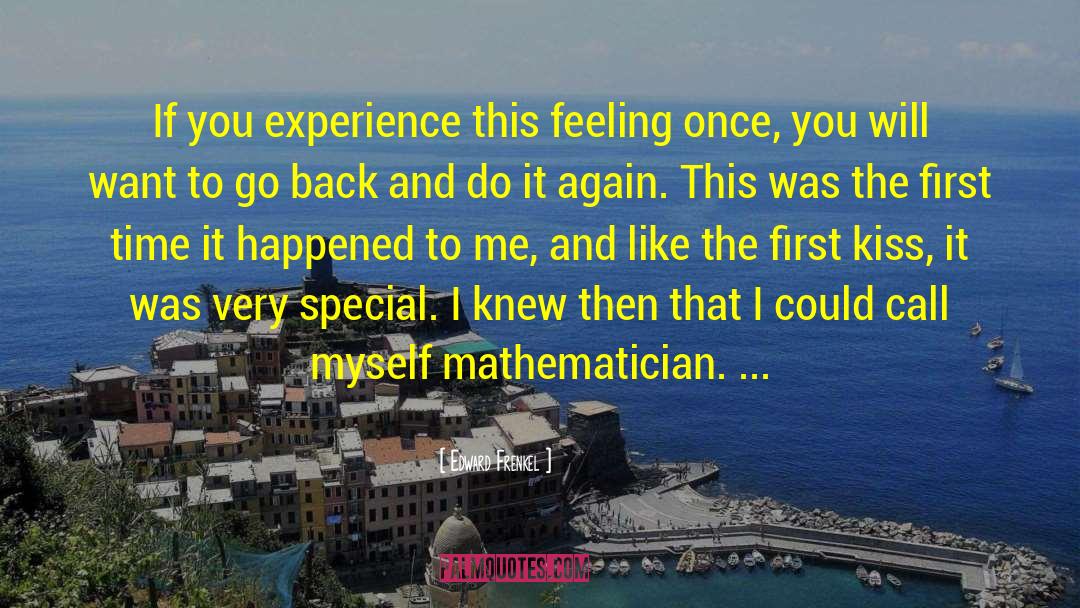 Edward Frenkel Quotes: If you experience this feeling