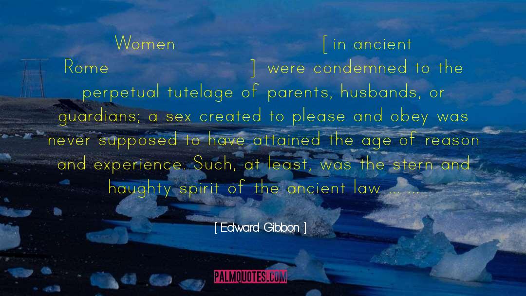 Edward Gibbon Quotes: Women [in ancient Rome] were