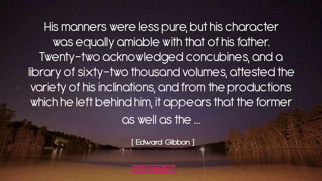 Edward Gibbon Quotes: His manners were less pure,