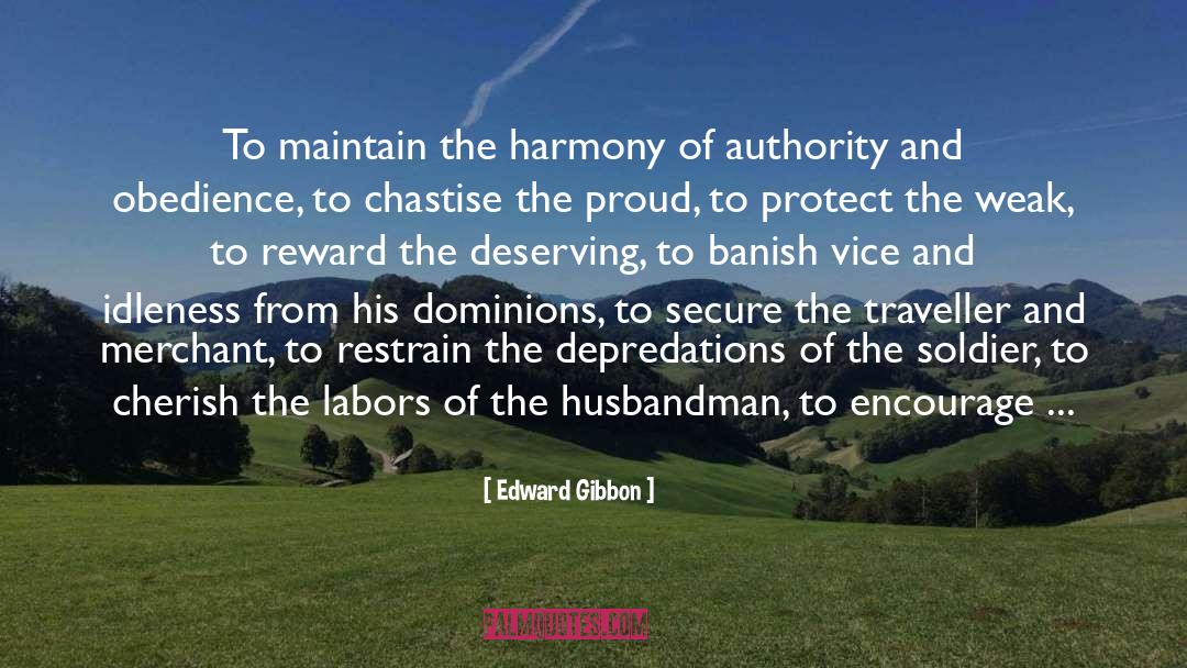 Edward Gibbon Quotes: To maintain the harmony of
