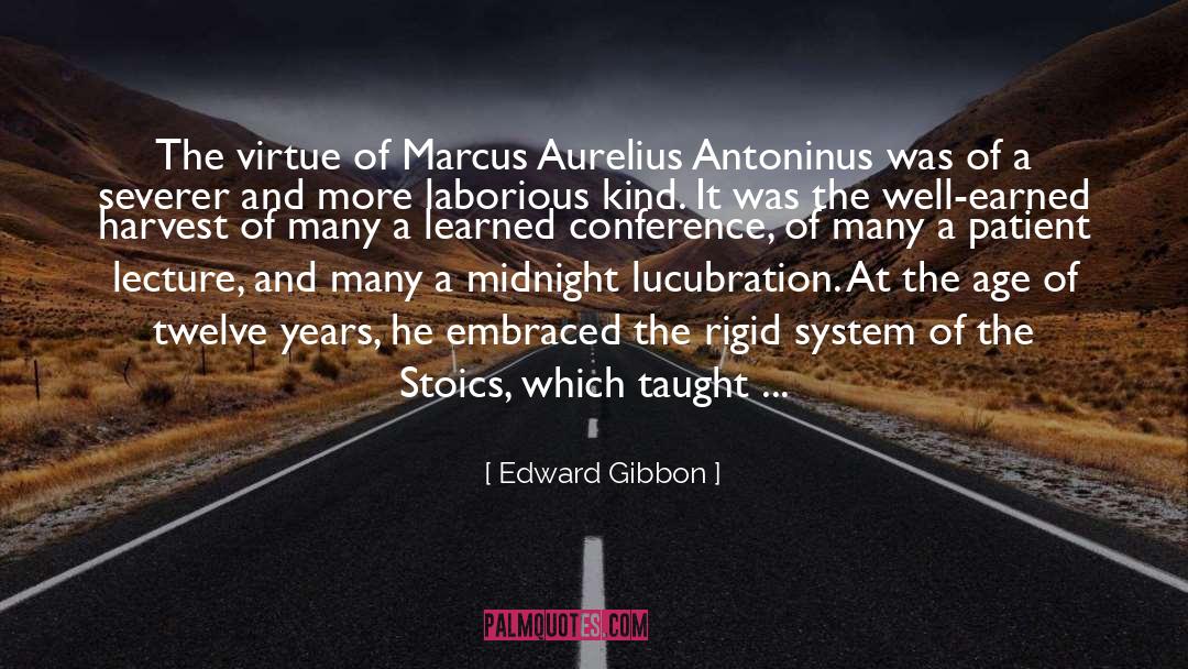 Edward Gibbon Quotes: The virtue of Marcus Aurelius