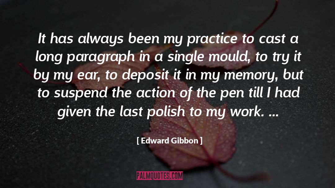 Edward Gibbon Quotes: It has always been my