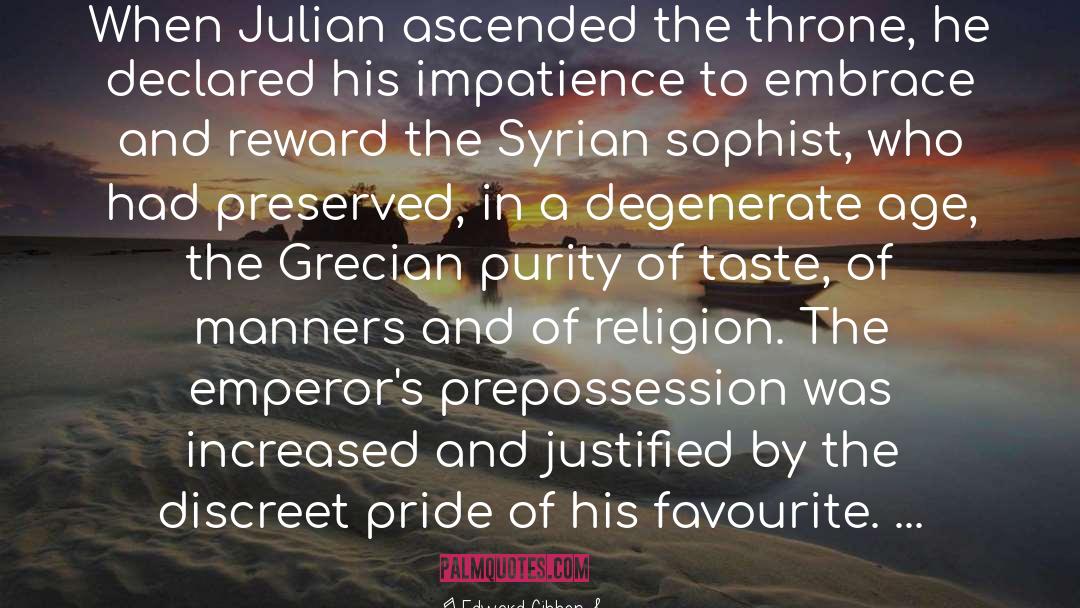 Edward Gibbon Quotes: When Julian ascended the throne,