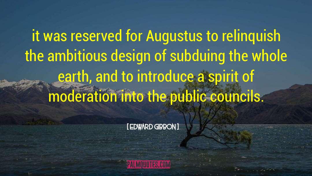 Edward Gibbon Quotes: it was reserved for Augustus