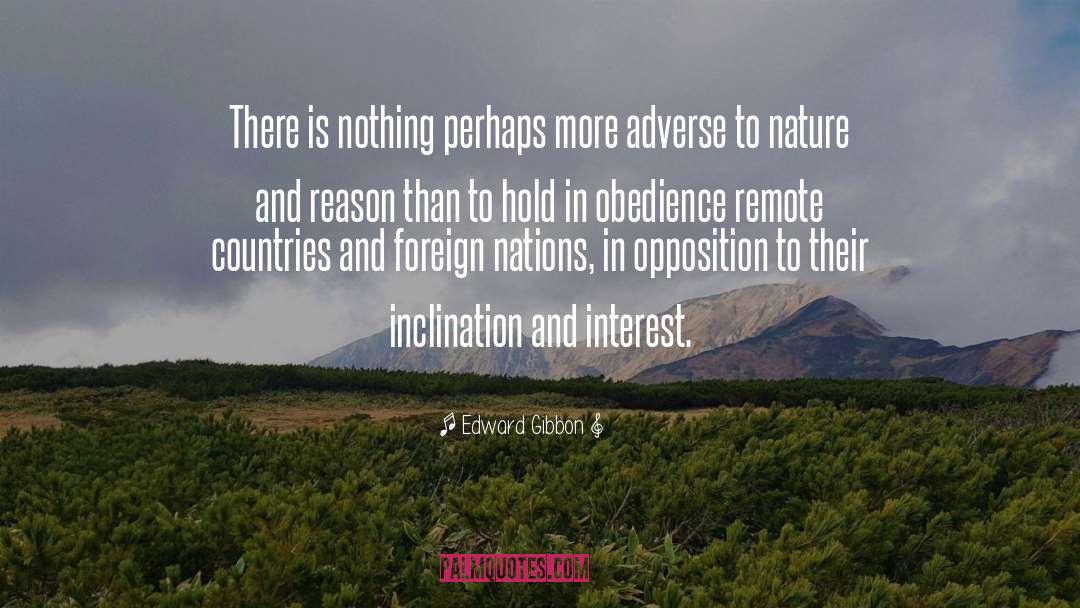 Edward Gibbon Quotes: There is nothing perhaps more