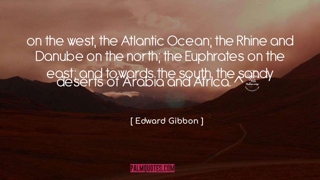 Edward Gibbon Quotes: on the west, the Atlantic
