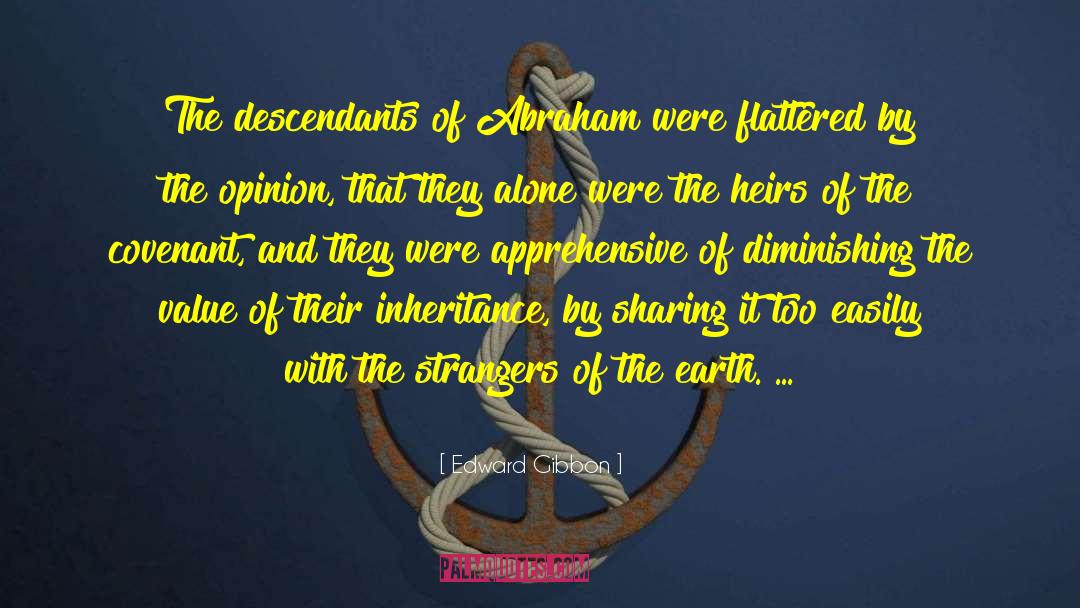 Edward Gibbon Quotes: The descendants of Abraham were