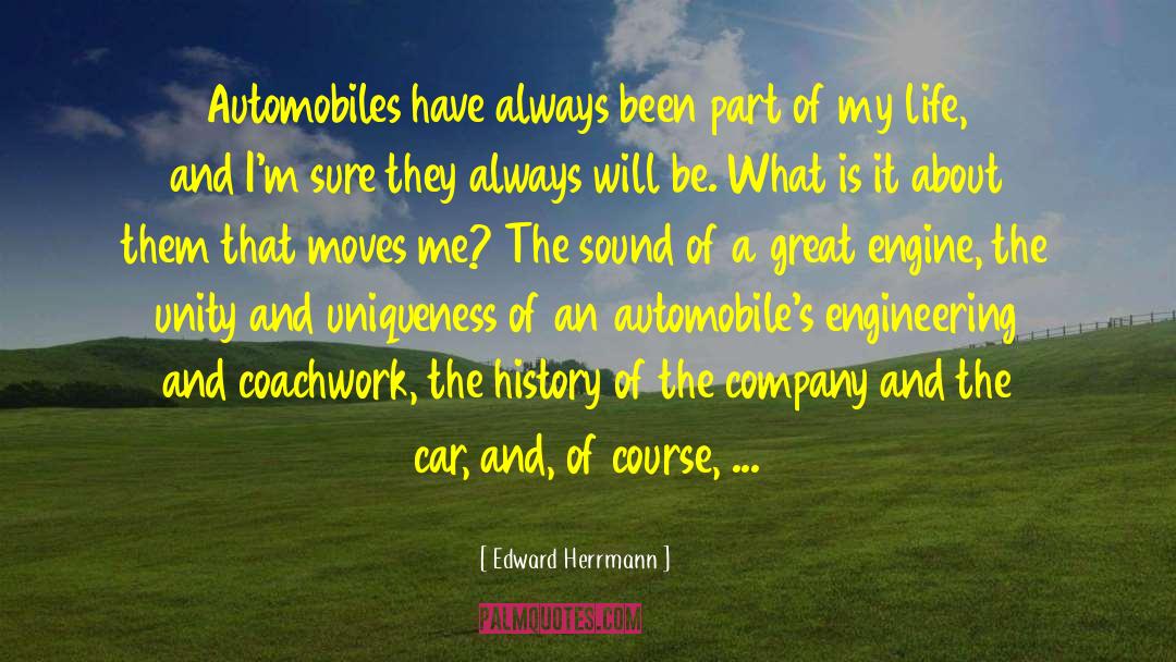 Edward Herrmann Quotes: Automobiles have always been part