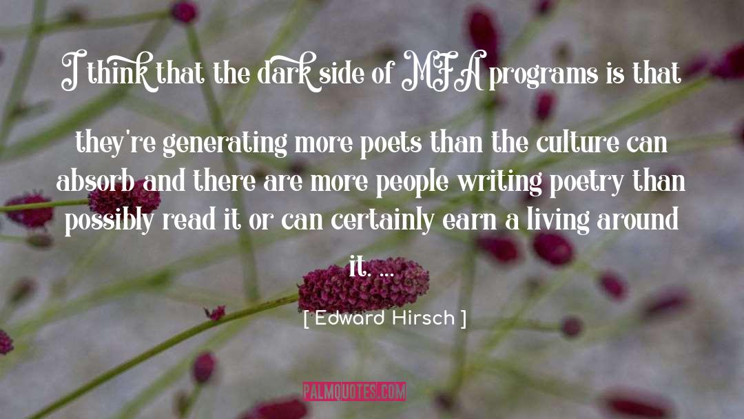 Edward Hirsch Quotes: I think that the dark