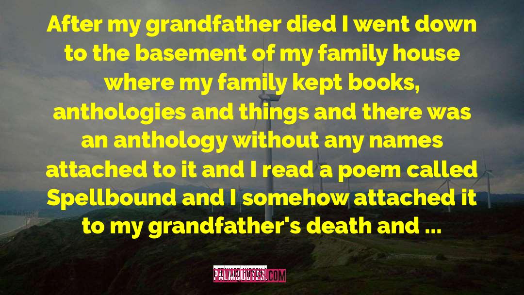 Edward Hirsch Quotes: After my grandfather died I
