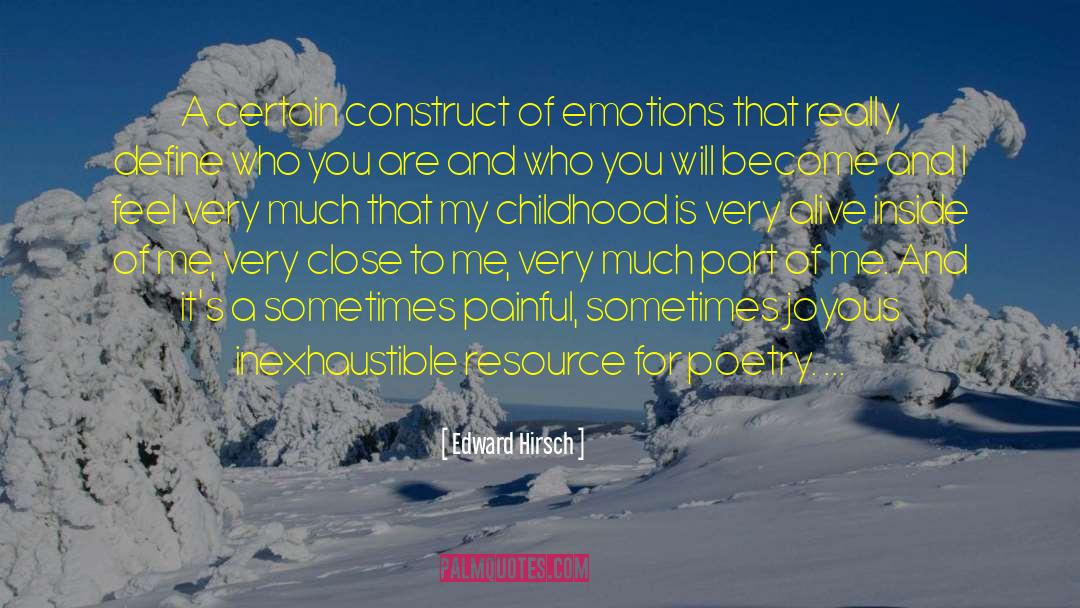 Edward Hirsch Quotes: A certain construct of emotions