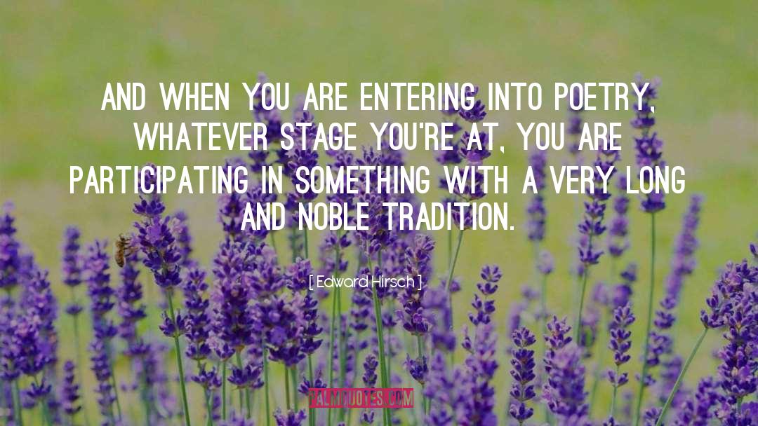 Edward Hirsch Quotes: And when you are entering