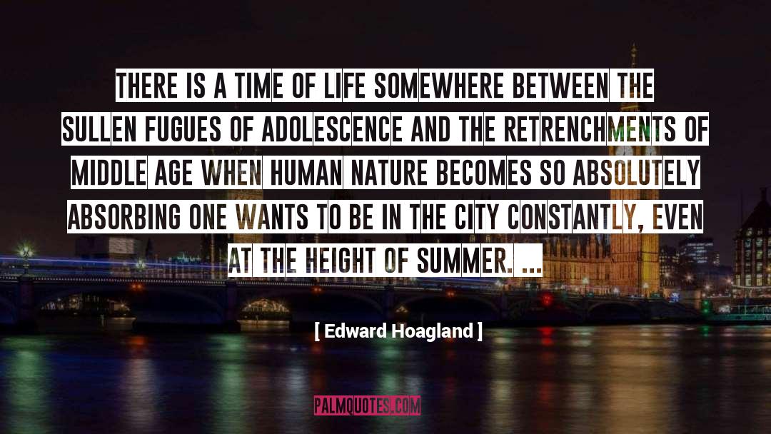 Edward Hoagland Quotes: There is a time of