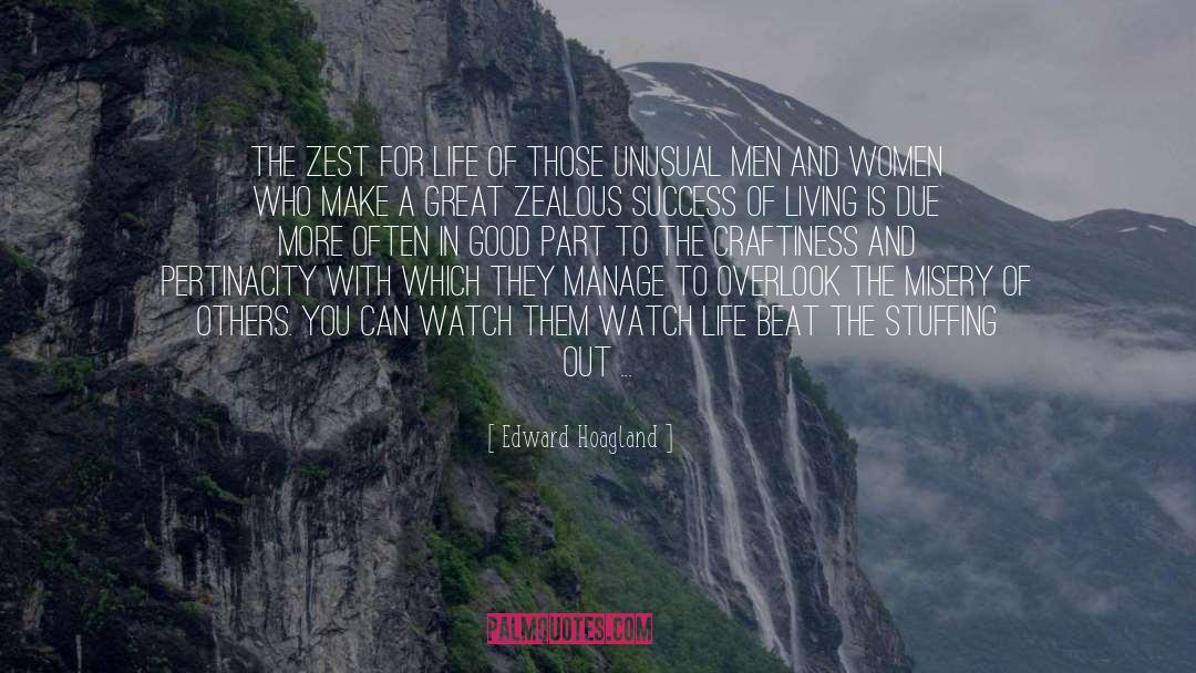 Edward Hoagland Quotes: The zest for life of